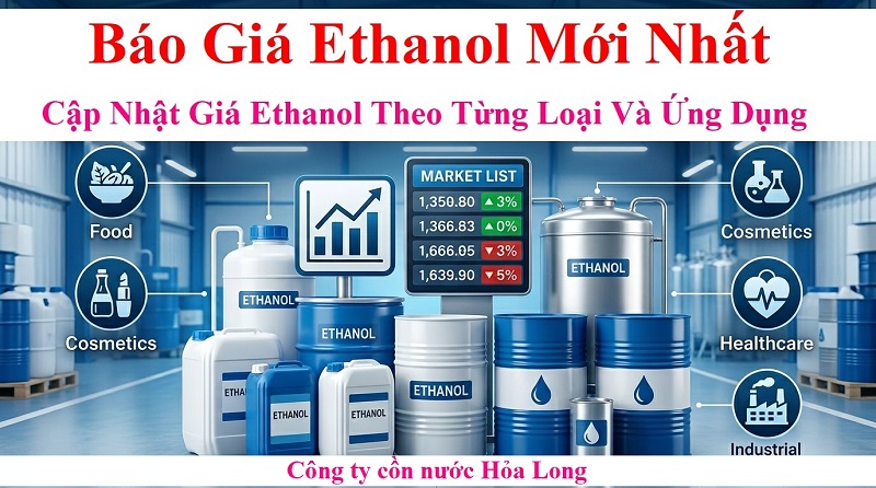 Báo Giá Ethanol Mới Nhất – Cập Nhật Giá Ethanol Theo Từng Loại Và Ứng Dụng